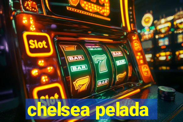 chelsea pelada